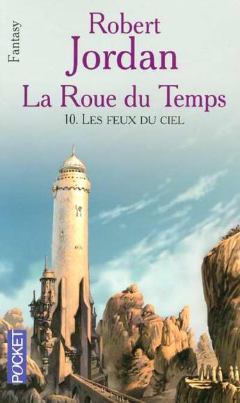 Couverture du livre « La roue du temps Tome 10 : les feux du ciel » de Robert Jordan aux éditions Pocket