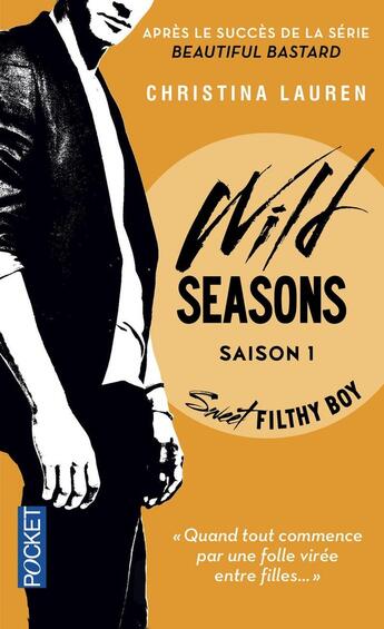 Couverture du livre « Wild seasons Tome 1 : sweet filthy boy » de Christina Lauren aux éditions Pocket