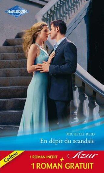 Couverture du livre « En dépit du scandale ; un mariage imprévu » de Michelle Reid et Hannah Bernard aux éditions Harlequin