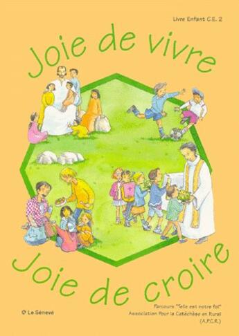 Couverture du livre « Joie de vivre, joie de croire ; CE2 ; livre de l'enfant » de  aux éditions Le Seneve