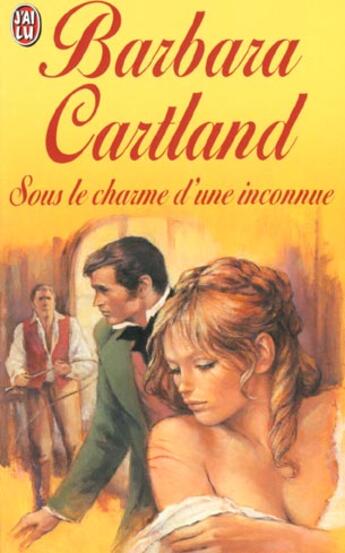 Couverture du livre « Sous le charme d'une inconnue » de Barbara Cartland aux éditions J'ai Lu