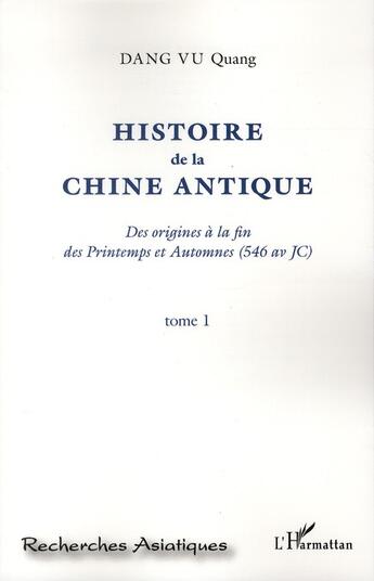 Couverture du livre « Histoire de la Chine antique ; des origines à la fin des printemps et automnes (546 av JC) t.2 » de Quang Dang Vu aux éditions L'harmattan