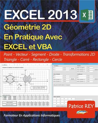 Couverture du livre « EXCEL 2013 ; géometrie 2D en pratique avec EXCEL et VBA » de Patrice Rey aux éditions Books On Demand