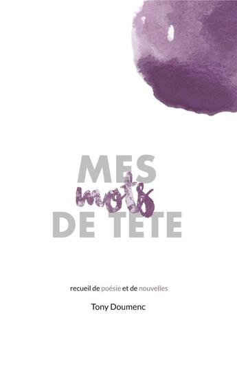 Couverture du livre « Mes mots de tête » de Tony Doumenc aux éditions Books On Demand