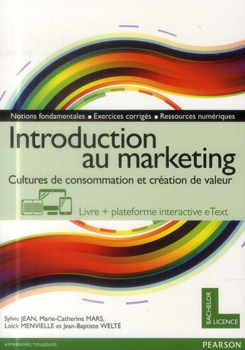 Couverture du livre « Introduction au marketing ; cultures de consommation et création de valeur » de Sylvie Jean et Marie-Catherine Mars et Loick Menvielle et Jean-Baptiste Welte aux éditions Pearson