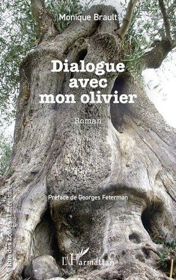 Couverture du livre « Dialogue avec mon olivier » de Monique Brault aux éditions L'harmattan