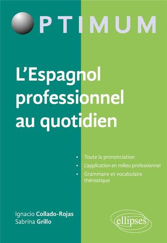 Couverture du livre « L'espagnol professionnel au quotidien » de Sabrina Grillo et Ignacio Collado-Rojas aux éditions Ellipses