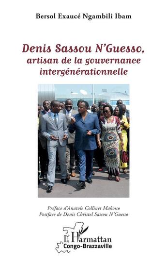 Couverture du livre « Danis Sassou N'Guesso, artisan de la gouvernance intergénérationelle » de Bersol Exauce Ngambili Ibam aux éditions L'harmattan