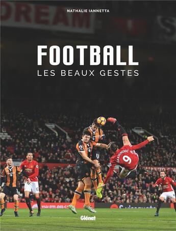 Couverture du livre « Football ; les beaux gestes » de Nathalie Iannetta aux éditions Glenat