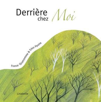 Couverture du livre « Derrière chez moi » de France Quatromme et Hyuna Shin aux éditions Lirabelle