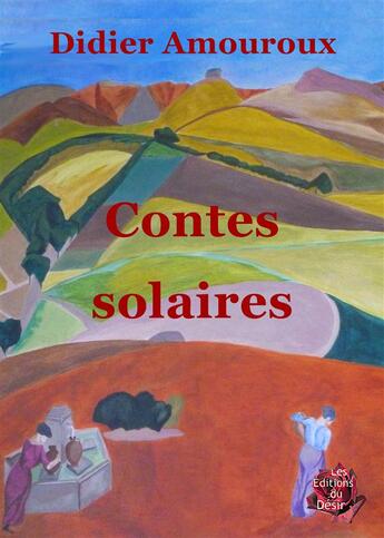 Couverture du livre « Contes solaires » de Didier Amouroux aux éditions Editions Du Desir