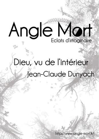 Couverture du livre « Dieu, vu de l'intérieur » de Jean-Claude Dunyach aux éditions Angle Mort