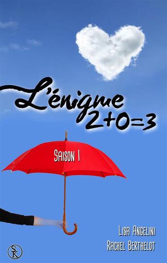 Couverture du livre « L'énigme 2+0=3 saison 1 » de Berthelot Rachel aux éditions Sharon Kena