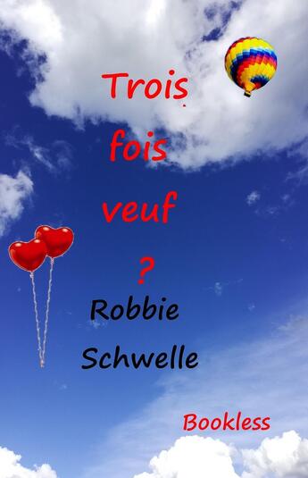 Couverture du livre « Trois fois veuf ? » de Schwelle Robbie aux éditions Bookless Editions