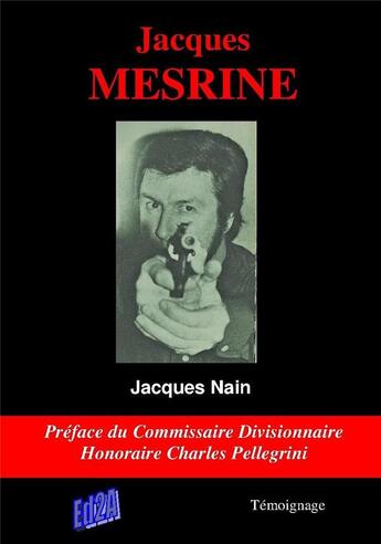 Couverture du livre « Jacques Mesrine » de Jacques Nain aux éditions Auteurs D'aujourd'hui