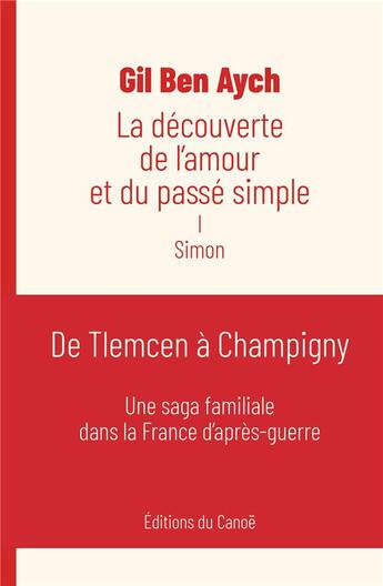 Couverture du livre « La découverte de l'amour et du passé simple Tome 1 : Simon » de Ben Aych Gil aux éditions Editions Du Canoe