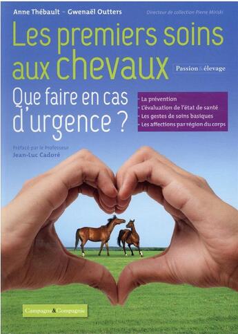 Couverture du livre « Les premiers soins aux chevaux : que faire en cas d'urgence ? » de Pierre Miriski et Anne Thebault et Gwenael Outters aux éditions France Agricole