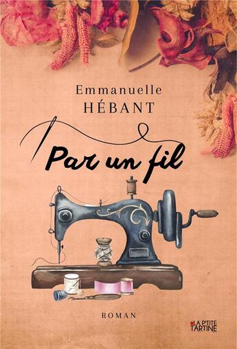 Couverture du livre « Par un fil » de Hebant Emmanuelle aux éditions La P'tite Tartine