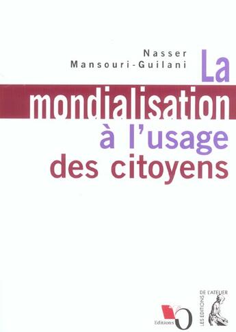 Couverture du livre « La mondialisation a l'usage des citoyens » de Mansouri Nasser aux éditions Editions De L'atelier