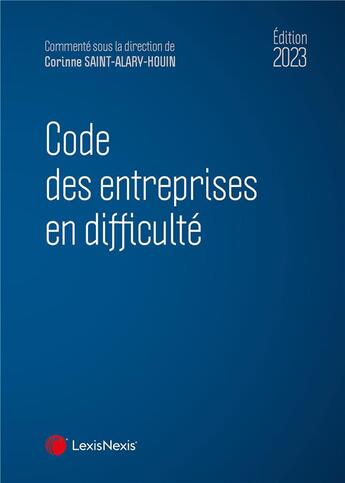 Couverture du livre « Code des entreprises en difficulté (édition 2023) » de Corinne Saint-Alary-Houin aux éditions Lexisnexis