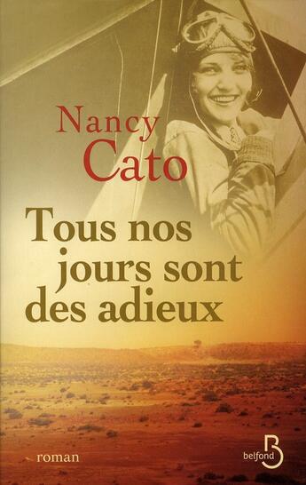 Couverture du livre « Tous nos jours sont des adieux » de Nancy Cato aux éditions Belfond