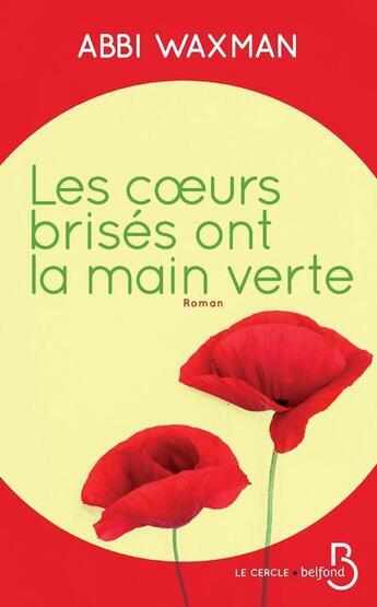 Couverture du livre « Les coeurs brisés ont la main verte » de Abbi Waxman aux éditions Belfond