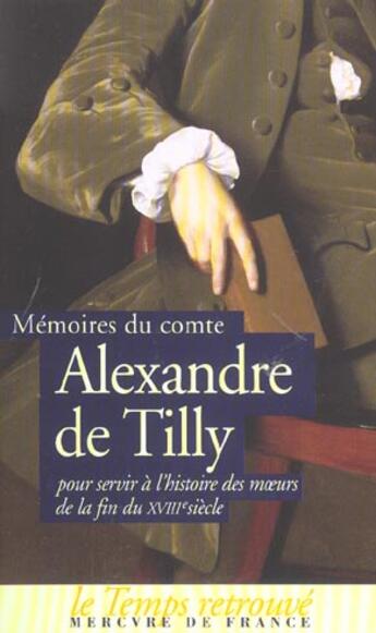 Couverture du livre « Memoires pour servir a l'histoire des moeurs de la fin du xviii siecle » de Tilly C A D. aux éditions Mercure De France