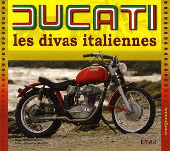 Couverture du livre « Ducati ; les divas italiennes (3e édition) » de Etienne Souillot aux éditions Etai