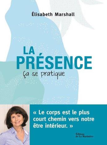 Couverture du livre « La présence, ça se pratique » de Elisabeth Marshall aux éditions La Martiniere