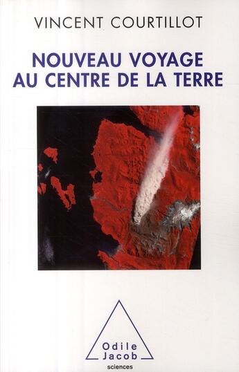 Couverture du livre « Nouveau voyage au centre de la terre » de Courtillot-V aux éditions Odile Jacob