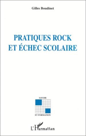 Couverture du livre « Pratiques rock et échec scolaire » de Gilles Boudinet aux éditions L'harmattan