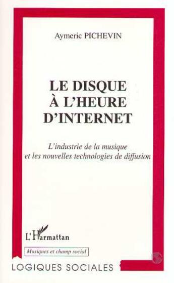 Couverture du livre « Le disque a l'heure d'internet » de Pichevin Ayrneric aux éditions L'harmattan