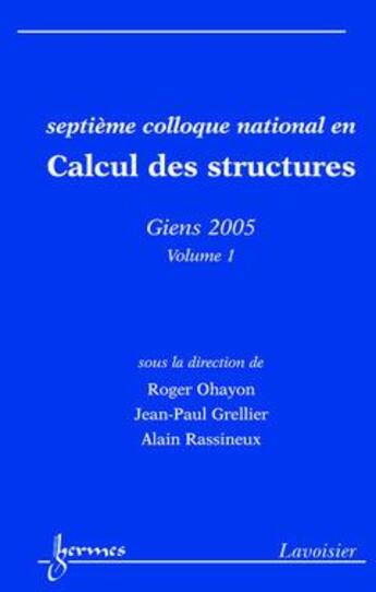 Couverture du livre « Calcul des structures Volume 1 (Septième colloque national, Giens 2005) » de Ohayon Roger aux éditions Hermes Science Publications