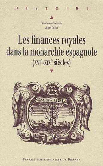 Couverture du livre « Finances royales dans la monarchie espagnole(XVIe-XIXe siècles) » de Anne Dubet aux éditions Pu De Rennes