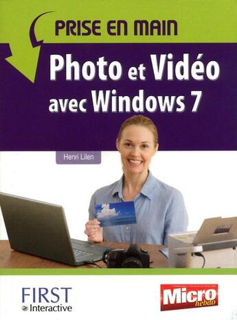 Couverture du livre « Prise en main photo et video avec windows 7 » de Henri Lilen aux éditions First Interactive