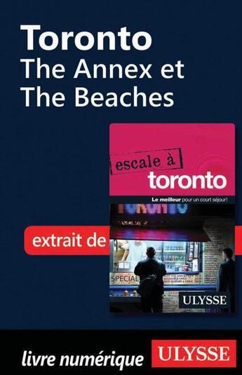 Couverture du livre « Toronto ; The Annex et The Beaches » de  aux éditions Ulysse