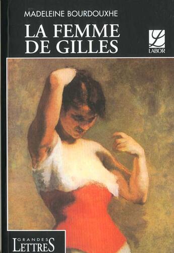 Couverture du livre « Les femmes de gilles » de Madeleine Bourdouxhe aux éditions Labor Litterature