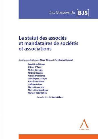 Couverture du livre « Le statut des associés et mandataires de sociétés et associations (1re édition) » de Christophe Bedoret et Steve Gilson aux éditions Anthemis