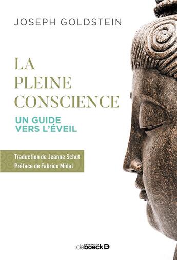 Couverture du livre « La pleine conscience ; un guide vers l'éveil » de Joseph Goldstein aux éditions De Boeck Superieur