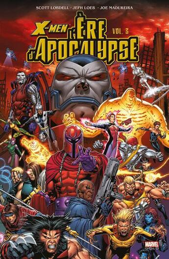 Couverture du livre « X-Men - l'ère de l'apocalypse t.3 » de Scott Lobdell et Joe Madureira et Jeph Loeb aux éditions Panini