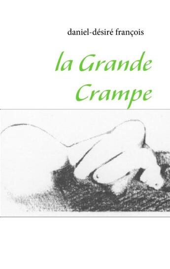 Couverture du livre « La grande crampe » de Daniel François aux éditions Books On Demand