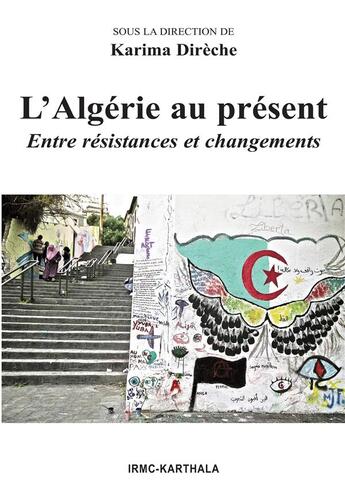 Couverture du livre « L'Algérie au présent ; entre résistances et changements » de Karima Direche aux éditions Karthala