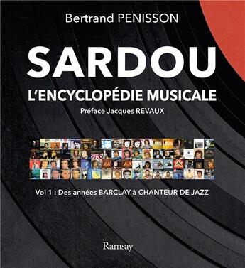 Couverture du livre « Encyclopédie Sardou t.1 ; des années Barclay au chanteur de jazz » de Bertrand Penisson aux éditions Ramsay