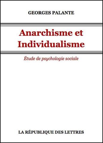 Couverture du livre « Anarchisme et individualisme » de Georges Palante aux éditions Republique Des Lettres