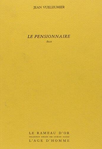 Couverture du livre « Le Pensionnaire » de Jean Vuilleumier aux éditions L'age D'homme