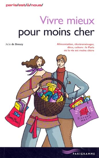 Couverture du livre « Vivre Mieux Pour Moins Cher » de Dreuzy Julie De aux éditions Parigramme