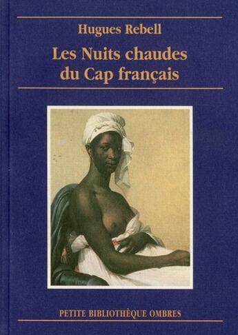 Couverture du livre « Les nuits chaudes du cap francais » de Rebell aux éditions Ombres