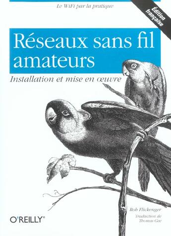 Couverture du livre « Reseaux sans fil amateurs : installation et mise en oeuvre » de Flickenger/Gee aux éditions Ellipses