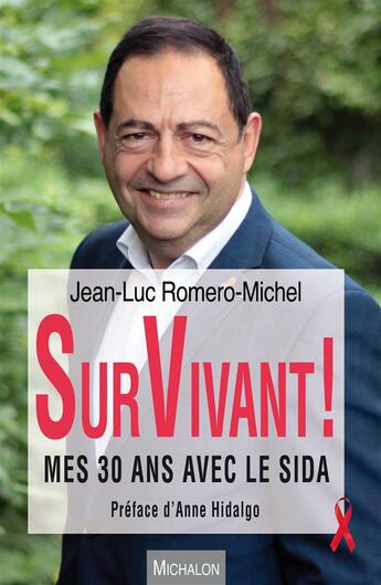 Couverture du livre « Survivant ! mes 30 ans avec le sida » de Jean-Luc Romero aux éditions Michalon