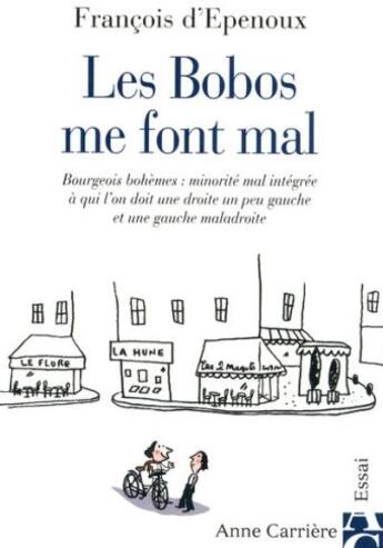 Couverture du livre « Les bobos me font mal » de Francois D' Epenoux aux éditions Anne Carriere